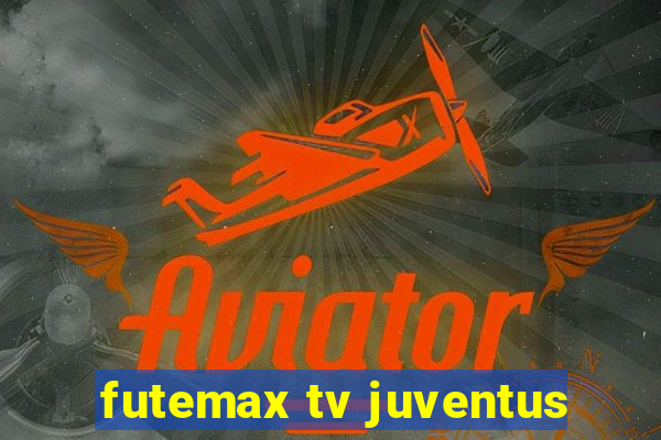 futemax tv juventus